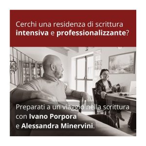 Residenza di scrittura con Ivano Porpora e Alessandra Minervini